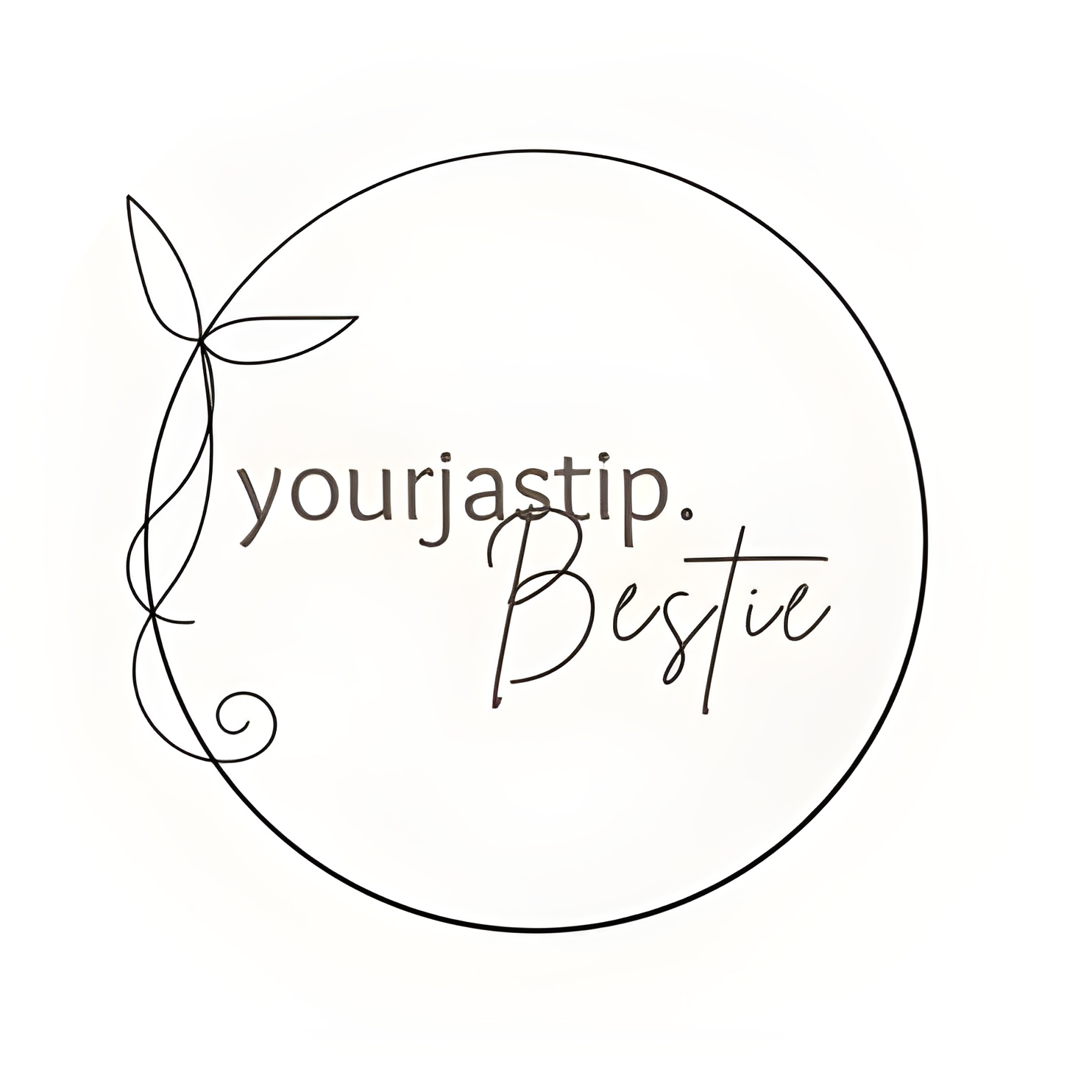 yourjastip.bestie
